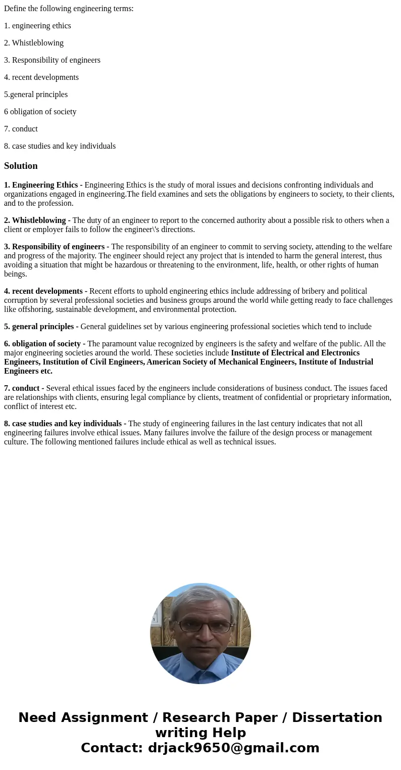 Define the following engineering terms: 1. engineering ethics 2. Whistleblowing 3. Responsibility of engineers 4. recent developments 5.general principles 6 obl