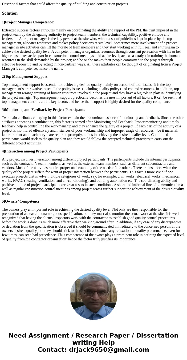 Describe 5 factors that could affect the quality of building and construction projects.Solution1)Project Manager Competence: Extracted success factors attribute Describe 5 factors that could affect the quality of building and construction projects.Solution1)Project Manager Competence: Extracted success factors attribute