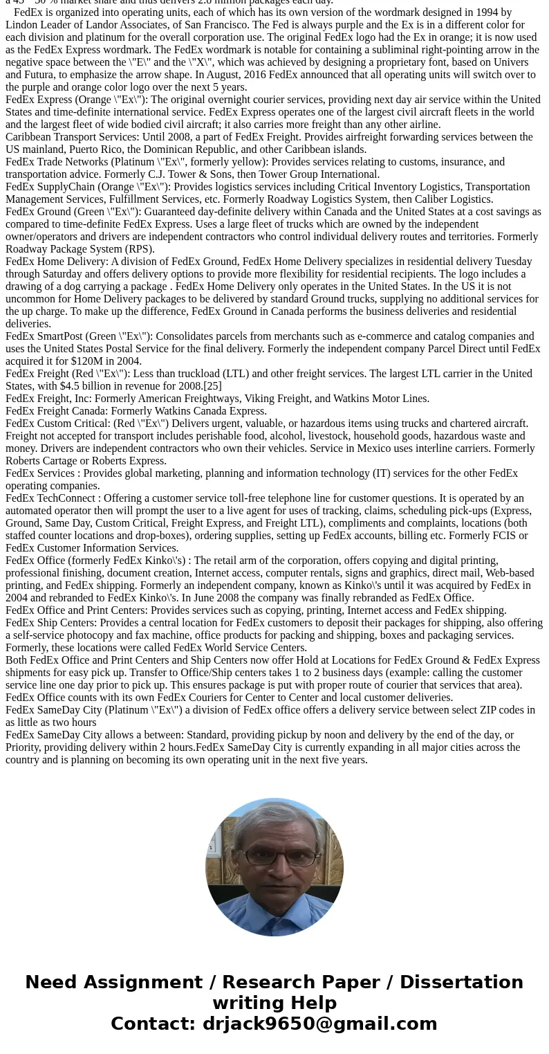 Describe the usage of technology by Fedex in all its sectorsSolutionFedEx Corporation is a US multinational courier delivery services company headquartered in M