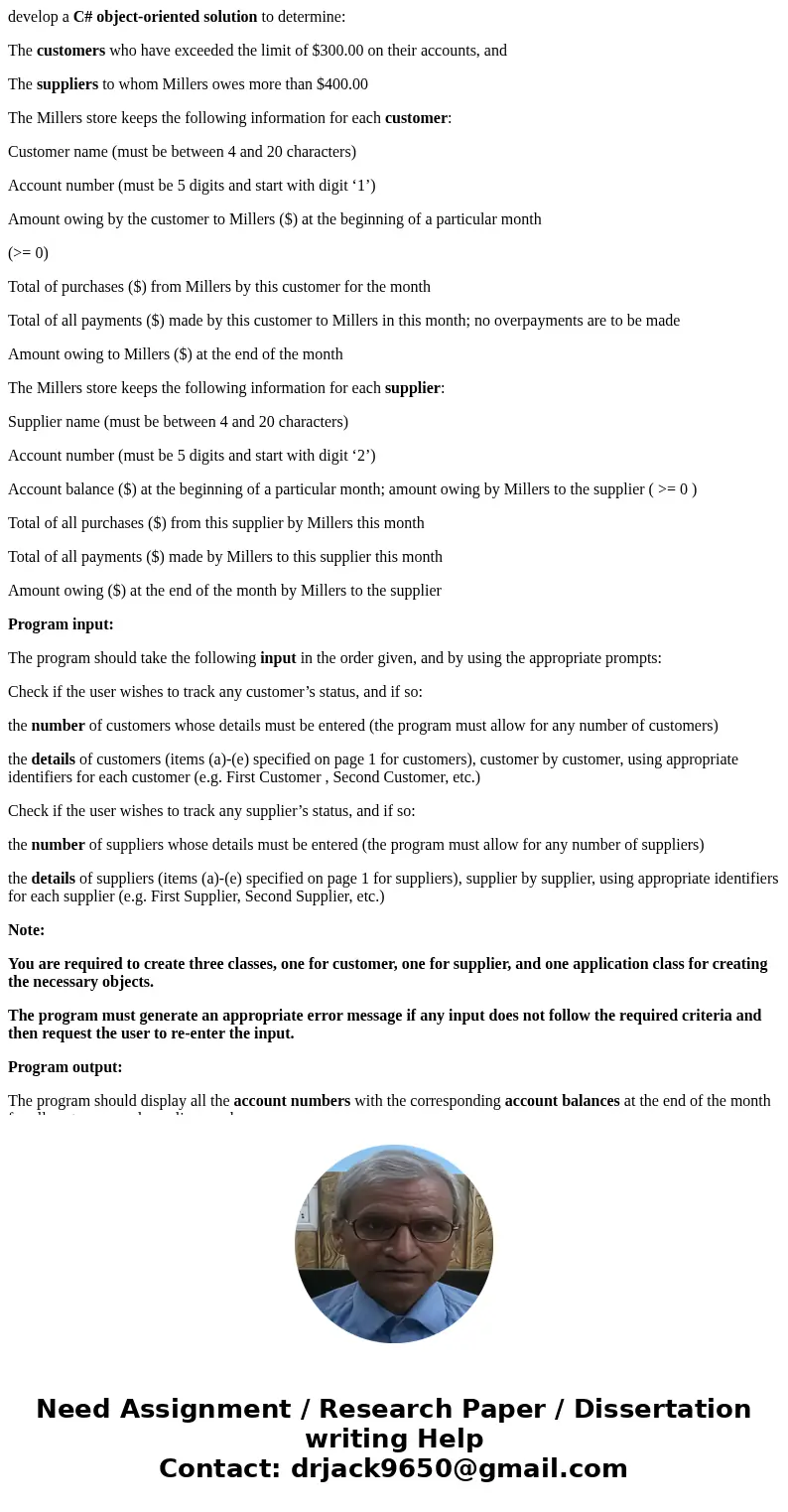 develop a C# object-oriented solution to determine: The customers who have exceeded the limit of $300.00 on their accounts, and The suppliers to whom Millers ow