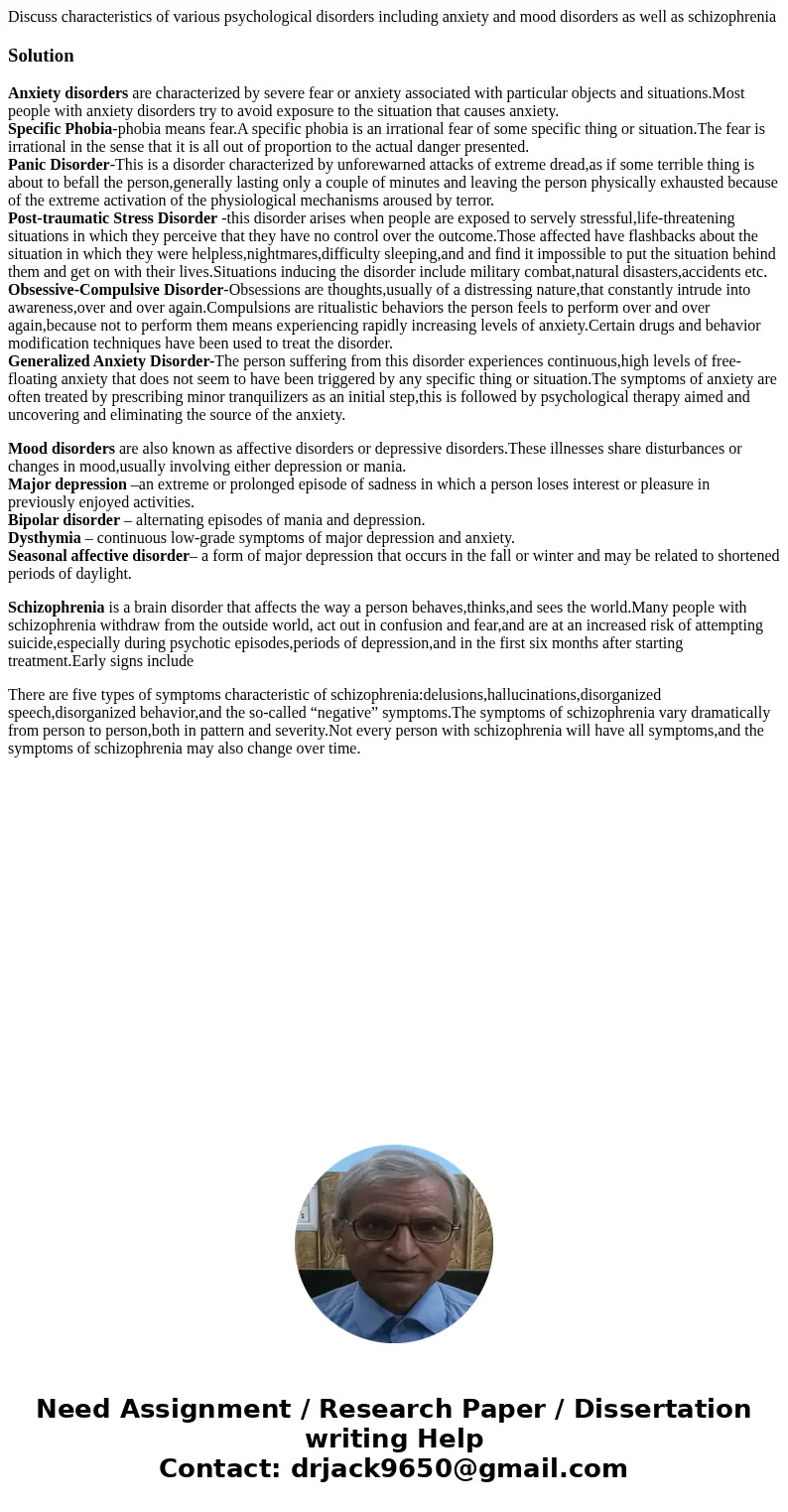 Discuss characteristics of various psychological disorders including anxiety and mood disorders as well as schizophreniaSolutionAnxiety disorders are character  Discuss characteristics of various psychological disorders including anxiety and mood disorders as well as schizophreniaSolutionAnxiety disorders are character