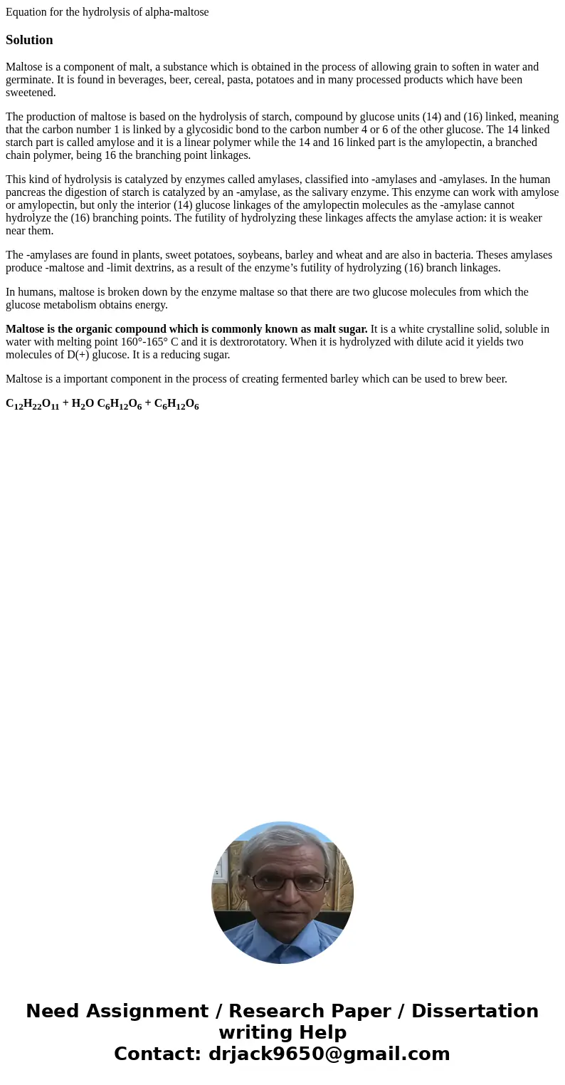 Equation for the hydrolysis of alpha-maltoseSolutionMaltose is a component of malt, a substance which is obtained in the process of allowing grain to soften in  Equation for the hydrolysis of alpha-maltoseSolutionMaltose is a component of malt, a substance which is obtained in the process of allowing grain to soften in