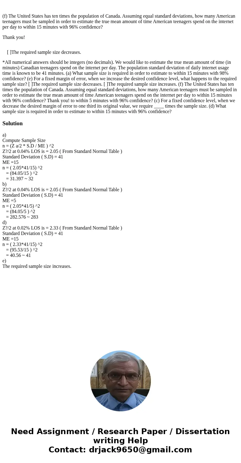  (f) The United States has ten times the population of Canada. Assuming equal standard deviations, how many American teenagers must be sampled in order to estim
