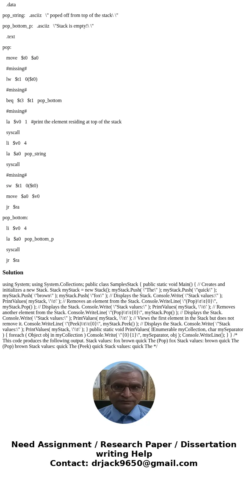 Fill out the #missing# parts from the assembly language code(MIPS). data stack_pointer: .word 0 heap_pointer: .word 0 bottom_of_the_stack: .word 0 codes_p: .asc Fill out the #missing# parts from the assembly language code(MIPS). data stack_pointer: .word 0 heap_pointer: .word 0 bottom_of_the_stack: .word 0 codes_p: .asc