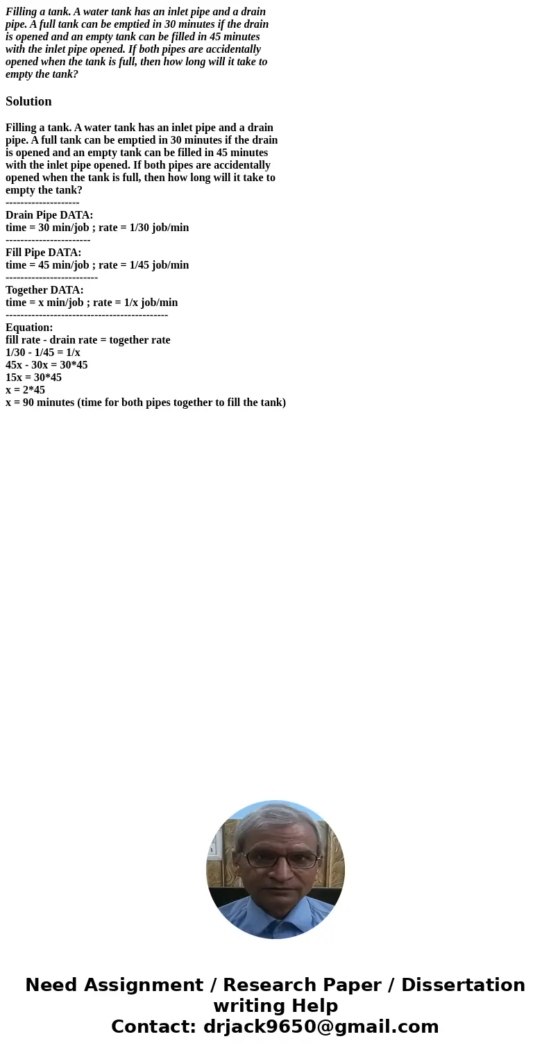 Filling a tank. A water tank has an inlet pipe and a drain pipe. A full tank can be emptied in 30 minutes if the drain is opened and an empty tank can be filled Filling a tank. A water tank has an inlet pipe and a drain pipe. A full tank can be emptied in 30 minutes if the drain is opened and an empty tank can be filled