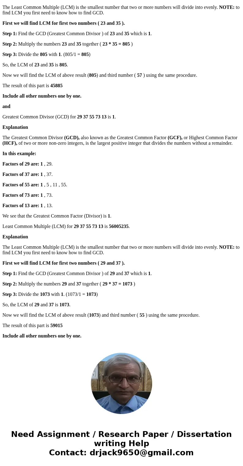 Find the gcd and the lcm of the following: 2 3rd 3 5th 5 7th 7 9th 11 and 2 9th 3 7th 5 5th 7 3rd 13SolutionThe Greatest Common Divisor (GCD), also known as the