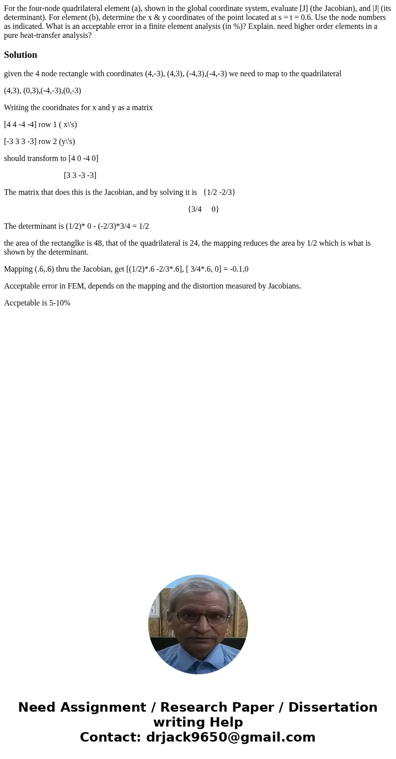  For the four-node quadrilateral element (a), shown in the global coordinate system, evaluate [J] (the Jacobian), and |J| (its determinant). For element (b), de