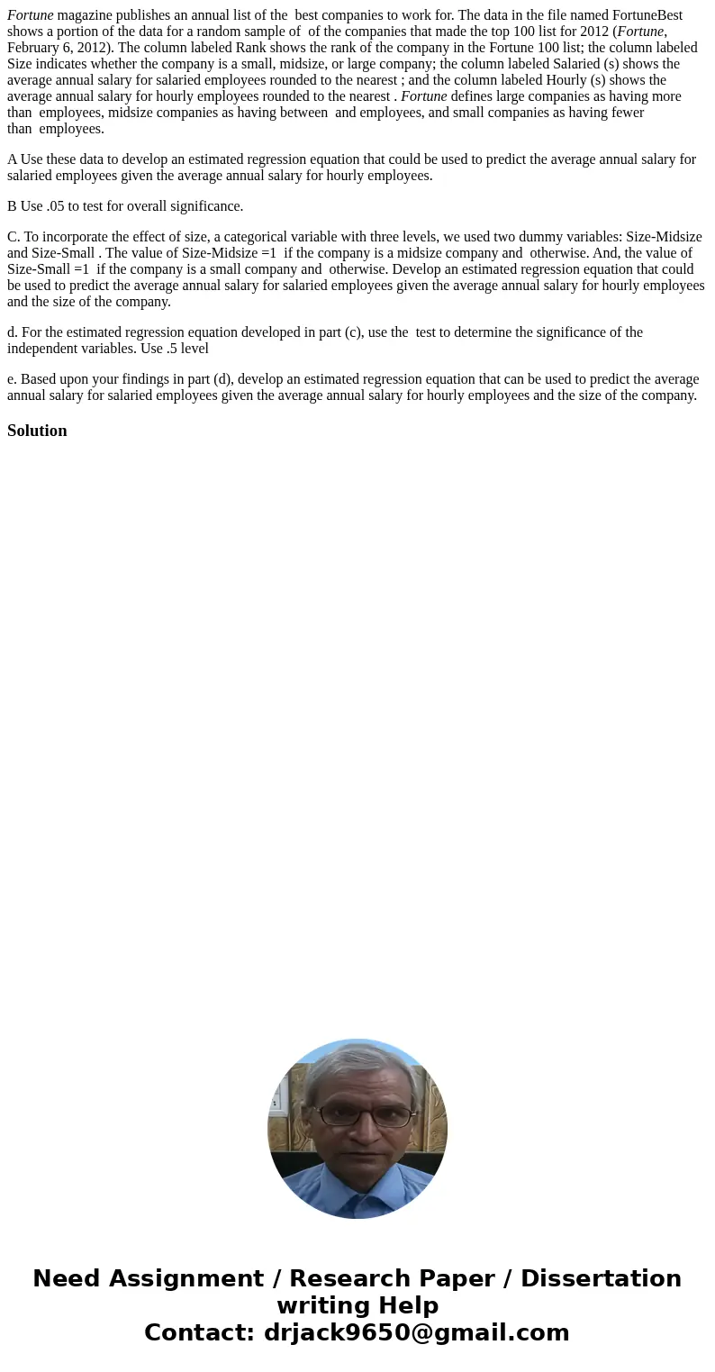 Fortune magazine publishes an annual list of the best companies to work for. The data in the file named FortuneBest shows a portion of the data for a random sam