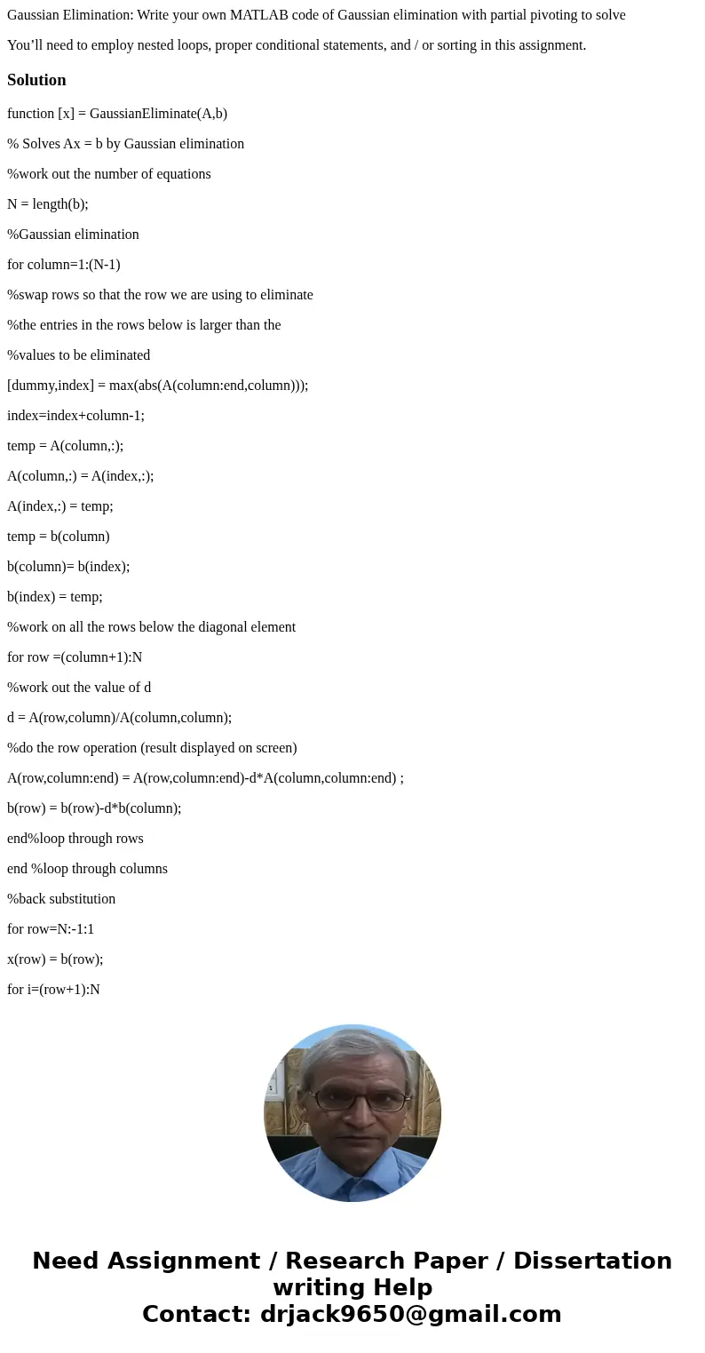 Gaussian Elimination: Write your own MATLAB code of Gaussian elimination with partial pivoting to solve You’ll need to employ nested loops, proper conditional s