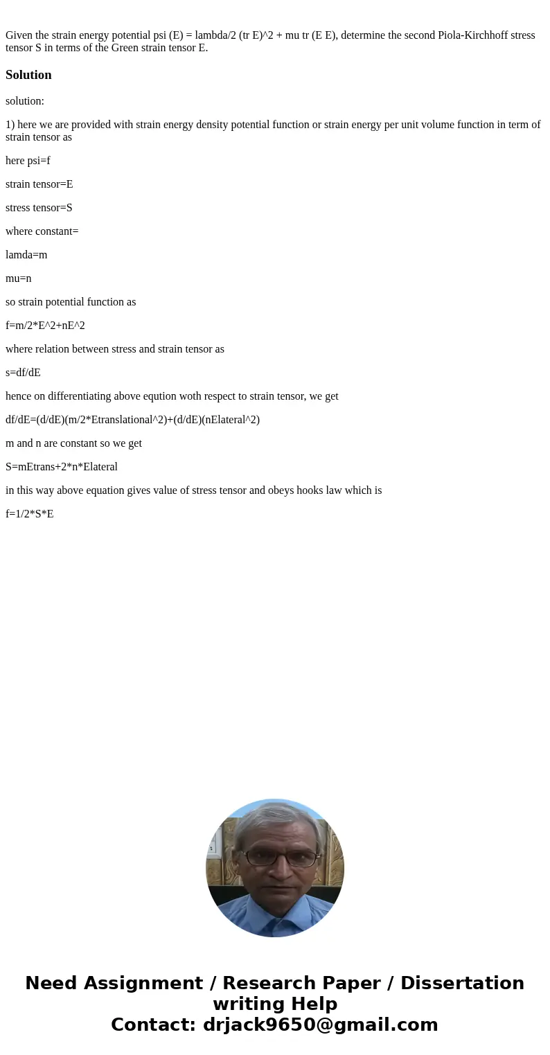  Given the strain energy potential psi (E) = lambda/2 (tr E)^2 + mu tr (E E), determine the second Piola-Kirchhoff stress tensor S in terms of the Green strain 