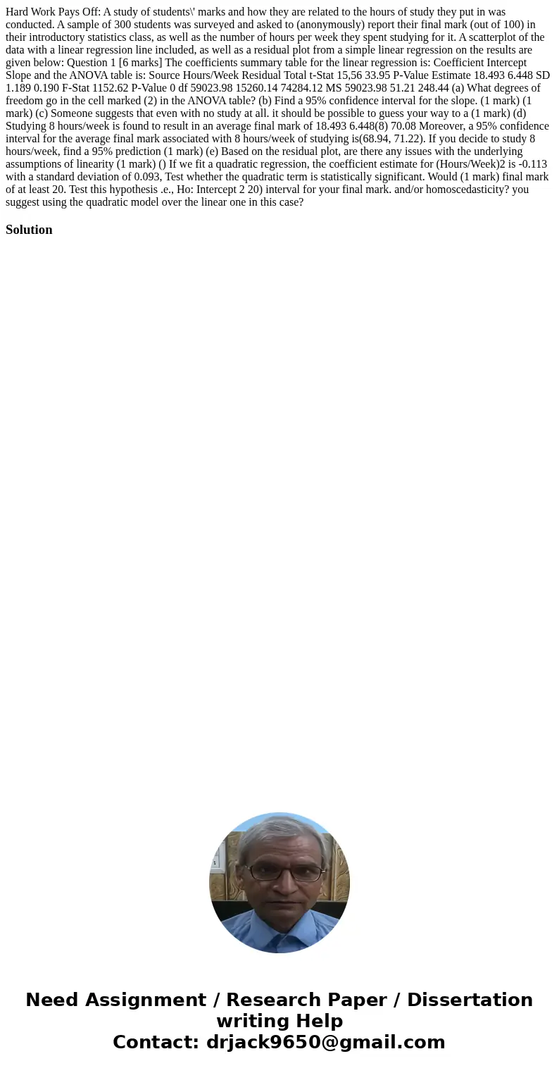 Hard Work Pays Off: A study of students\' marks and how they are related to the hours of study they put in was conducted. A sample of 300 students was surveyed  Hard Work Pays Off: A study of students\' marks and how they are related to the hours of study they put in was conducted. A sample of 300 students was surveyed