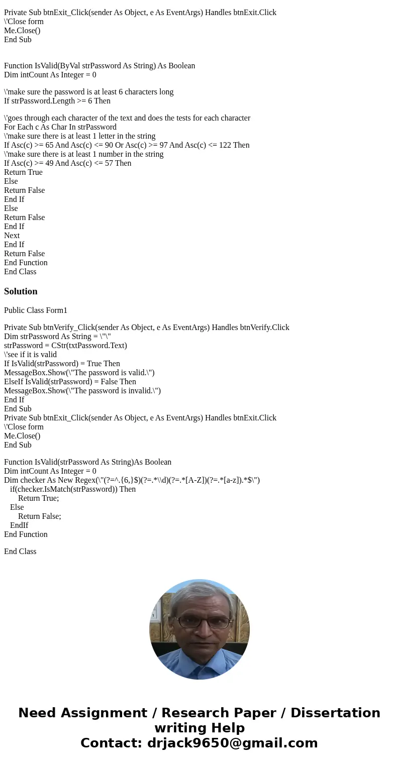 Hello I need help with getting this program to work. There is waht I have so far: Public Class Form1 Private Sub btnVerify_Click(sender As Object, e As EventArg