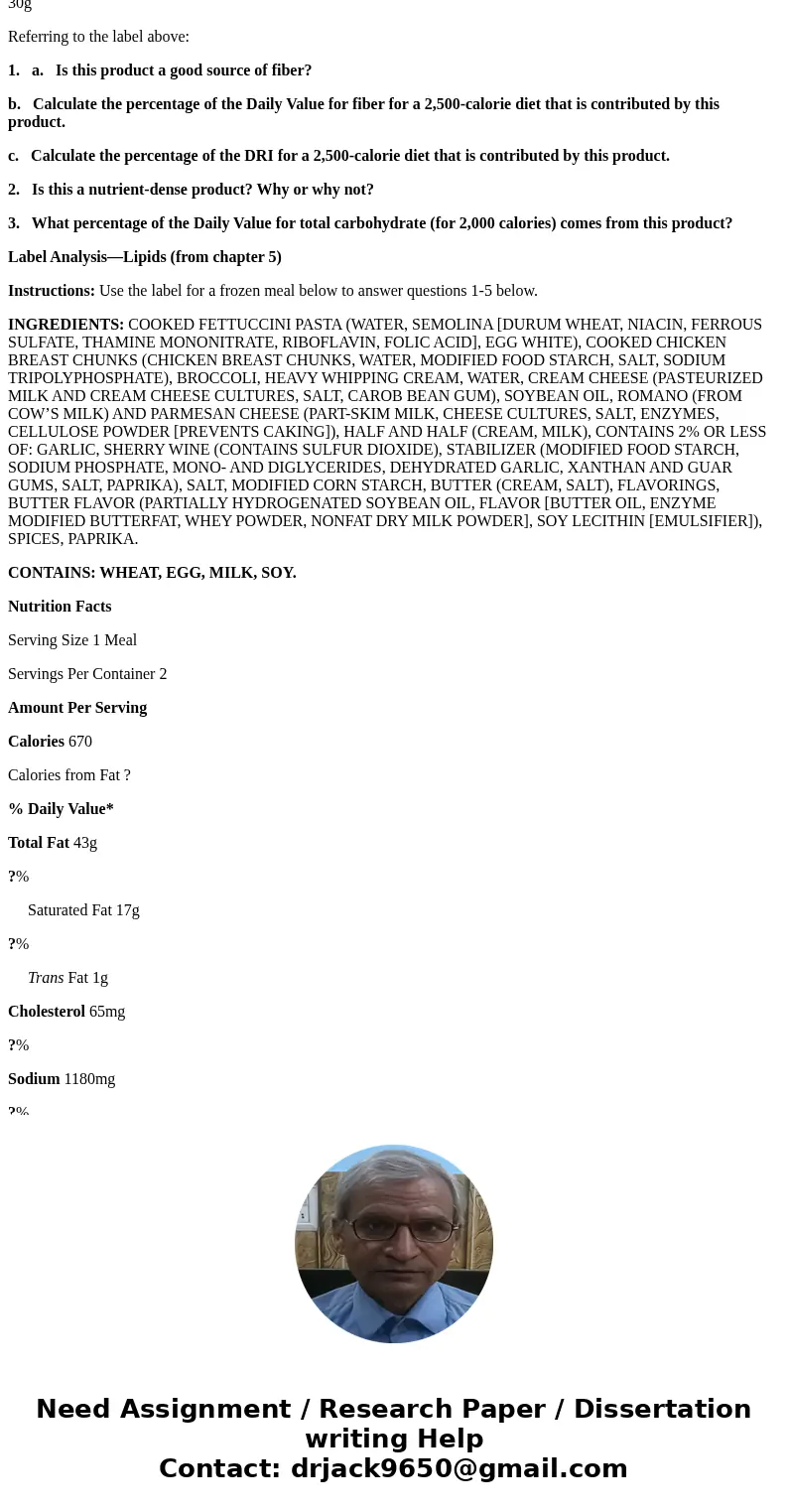 Help with answering these questions for my Human Health Class Biology 2020 INGREDIENTS: COOKED FETTUCCINI PASTA (WATER, SEMOLINA [DURUM WHEAT, NIACIN, IRON, FER