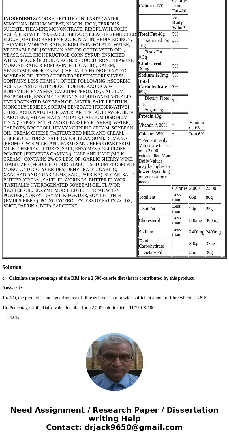 Help with answering these questions for my Human Health Class Biology 2020 INGREDIENTS: COOKED FETTUCCINI PASTA (WATER, SEMOLINA [DURUM WHEAT, NIACIN, IRON, FER
