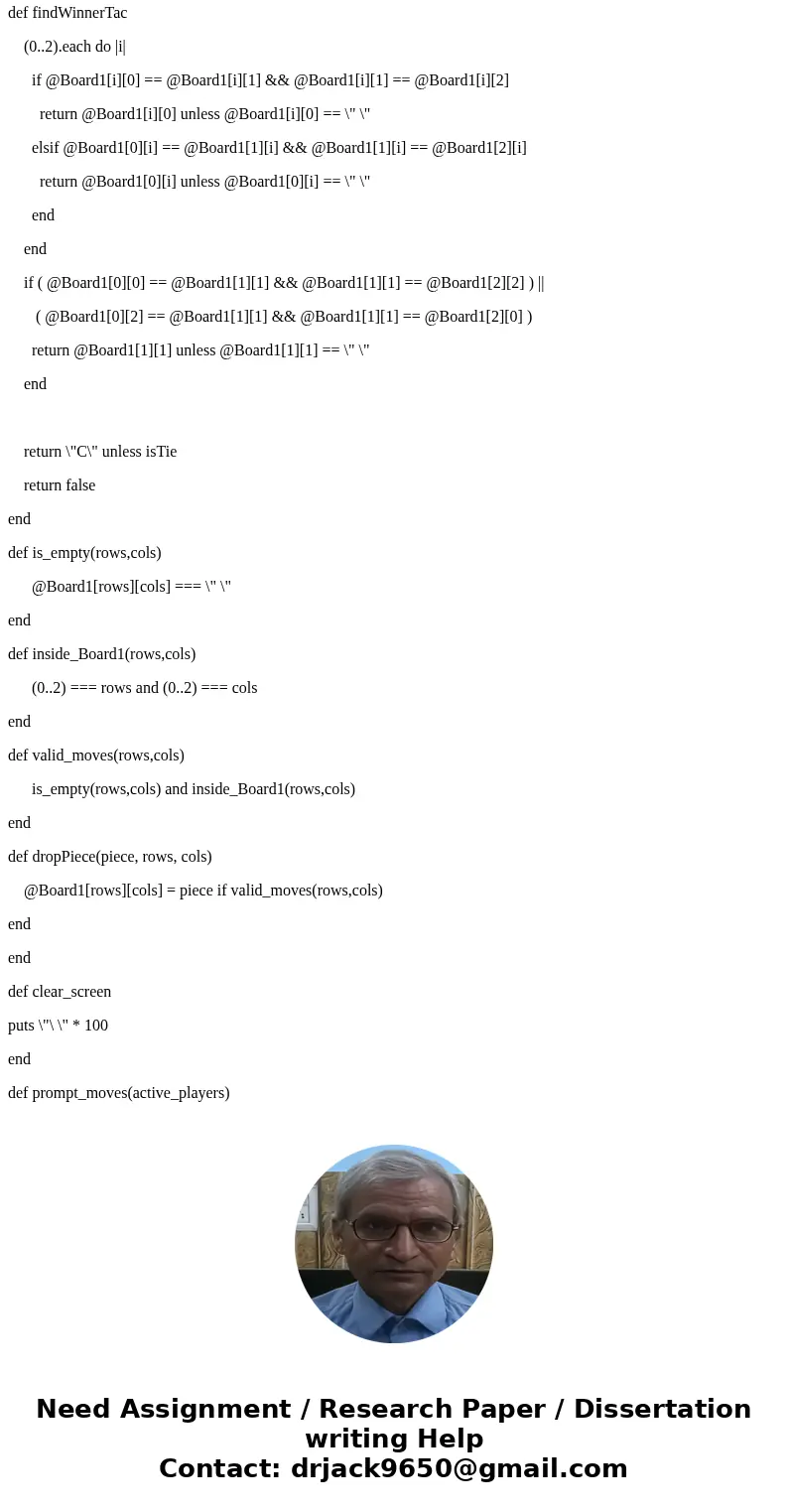 Here is an interaction in a tic-tac-toe game, with user input in bold: >> gm = Game.new(\'andy\', \'mike\') => # >> gm.play_game(\'mike\') Mike, 