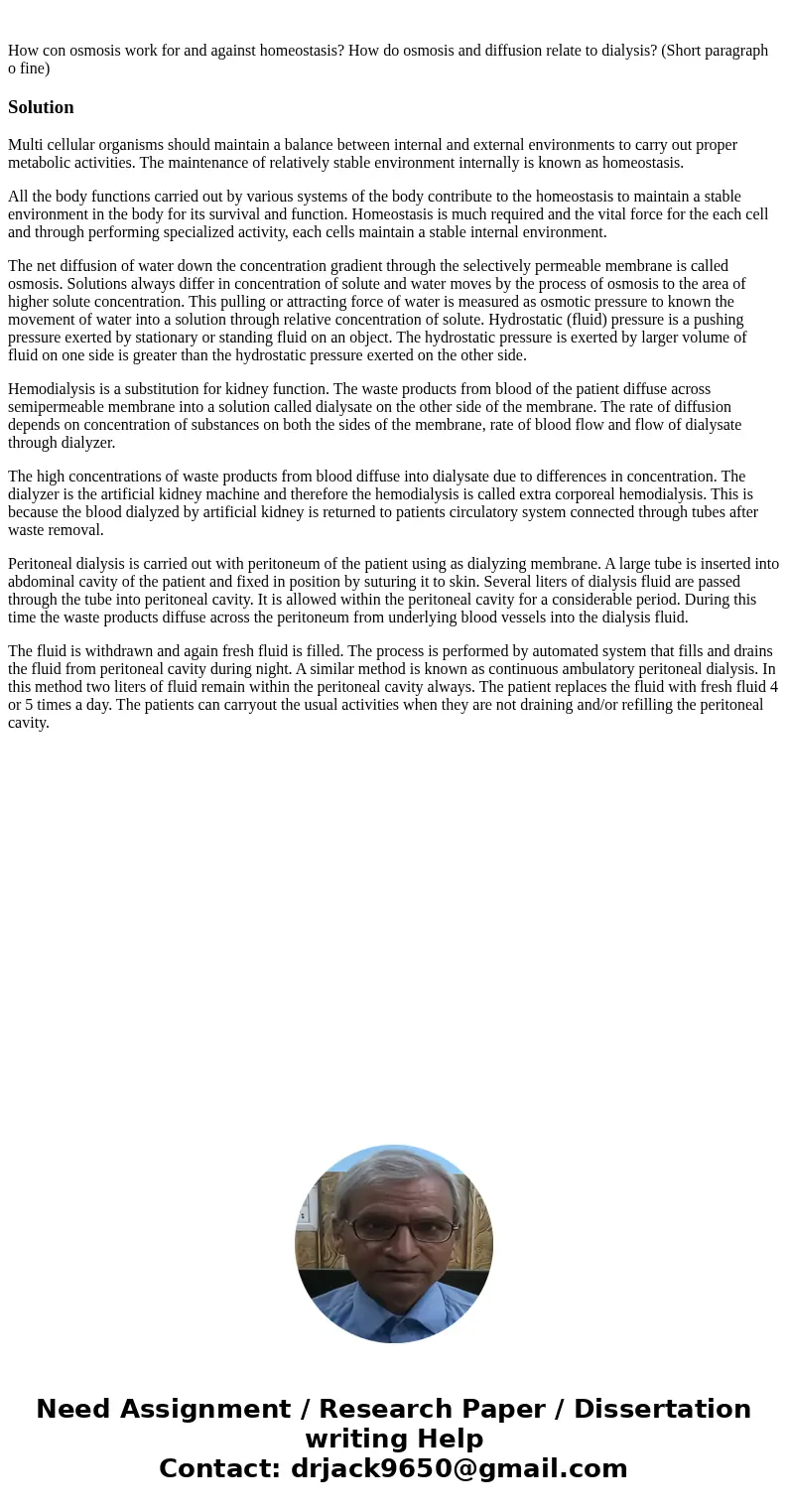  How con osmosis work for and against homeostasis? How do osmosis and diffusion relate to dialysis? (Short paragraph o fine)SolutionMulti cellular organisms sho