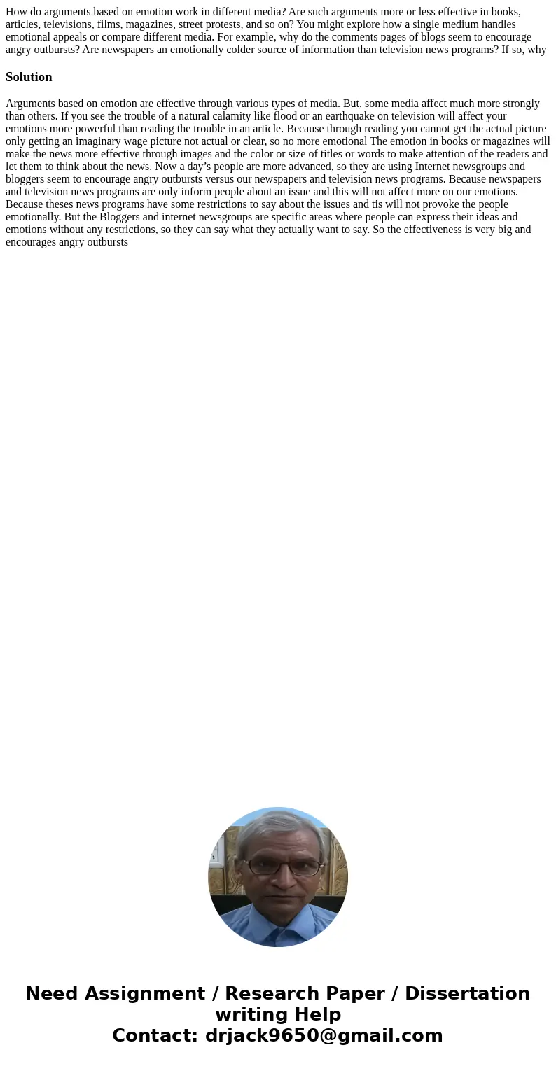 How do arguments based on emotion work in different media? Are such arguments more or less effective in books, articles, televisions, films, magazines, street p
