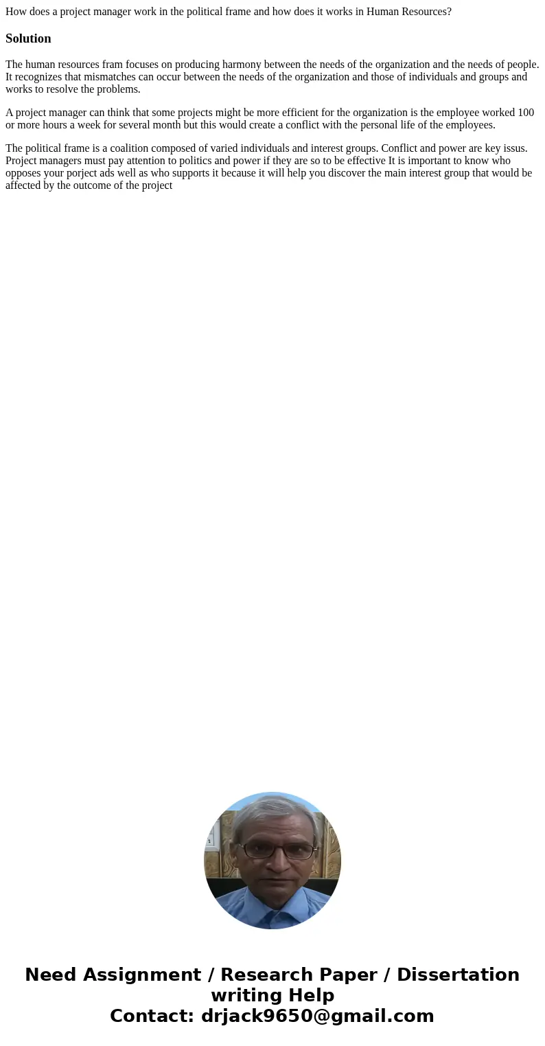 How does a project manager work in the political frame and how does it works in Human Resources?SolutionThe human resources fram focuses on producing harmony be