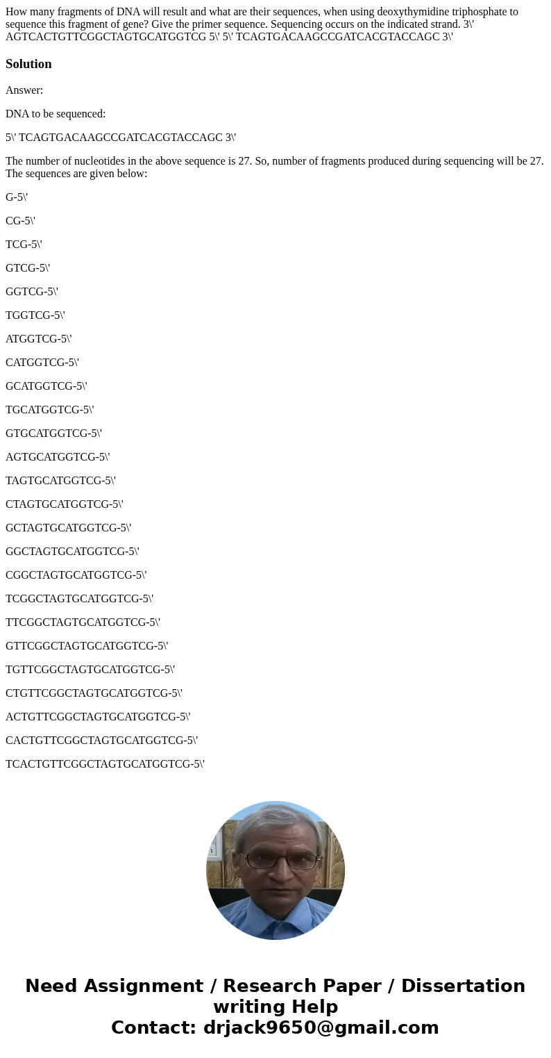  How many fragments of DNA will result and what are their sequences, when using deoxythymidine triphosphate to sequence this fragment of gene? Give the primer s