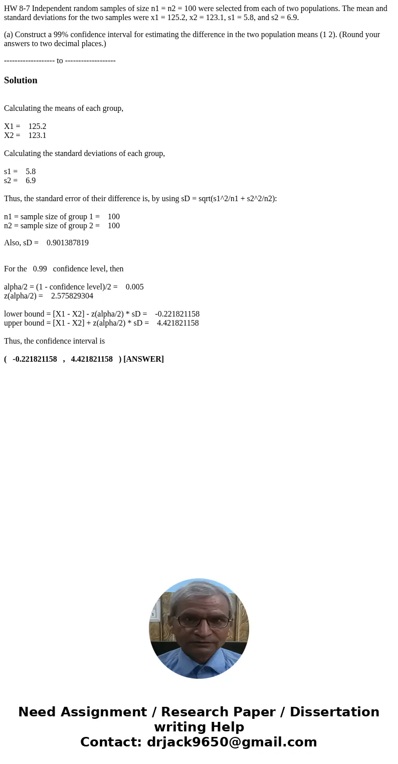HW 8-7 Independent random samples of size n1 = n2 = 100 were selected from each of two populations. The mean and standard deviations for the two samples were x1 HW 8-7 Independent random samples of size n1 = n2 = 100 were selected from each of two populations. The mean and standard deviations for the two samples were x1