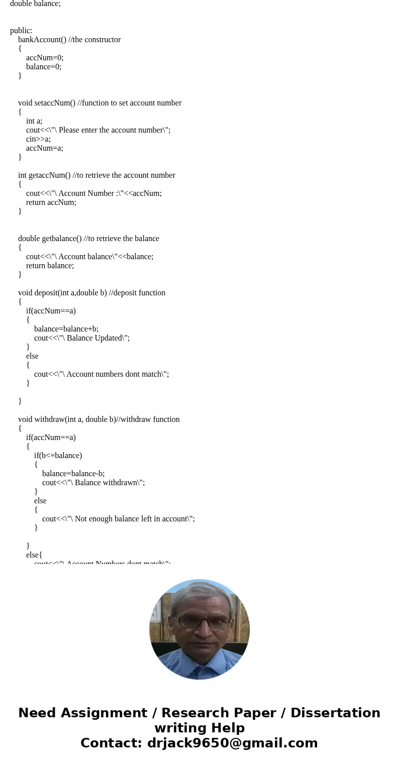 I need to create a bankAccount class, checkingAccount class, and a savingsAccount class. I understand how to create the base class for the most part, but I\'m h I need to create a bankAccount class, checkingAccount class, and a savingsAccount class. I understand how to create the base class for the most part, but I\'m h