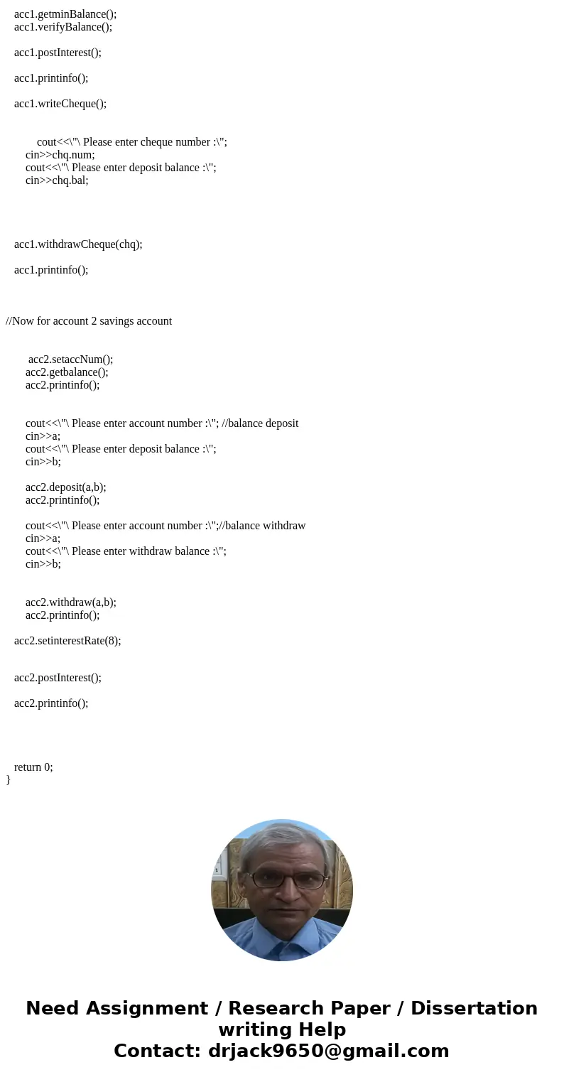I need to create a bankAccount class, checkingAccount class, and a savingsAccount class. I understand how to create the base class for the most part, but I\'m h I need to create a bankAccount class, checkingAccount class, and a savingsAccount class. I understand how to create the base class for the most part, but I\'m h