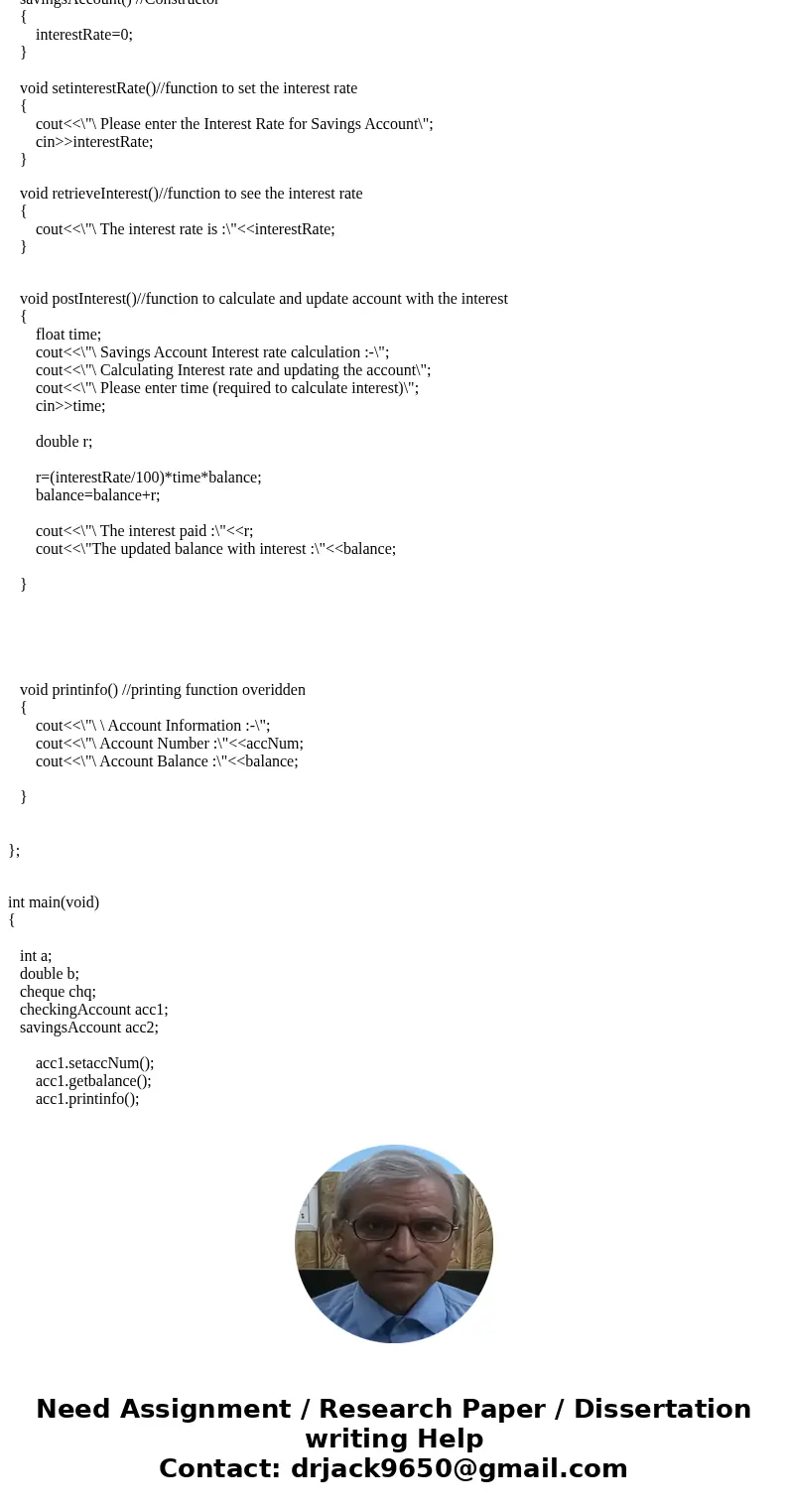 I need to create a bankAccount class, checkingAccount class, and a savingsAccount class. I understand how to create the base class for the most part, but I\'m h I need to create a bankAccount class, checkingAccount class, and a savingsAccount class. I understand how to create the base class for the most part, but I\'m h