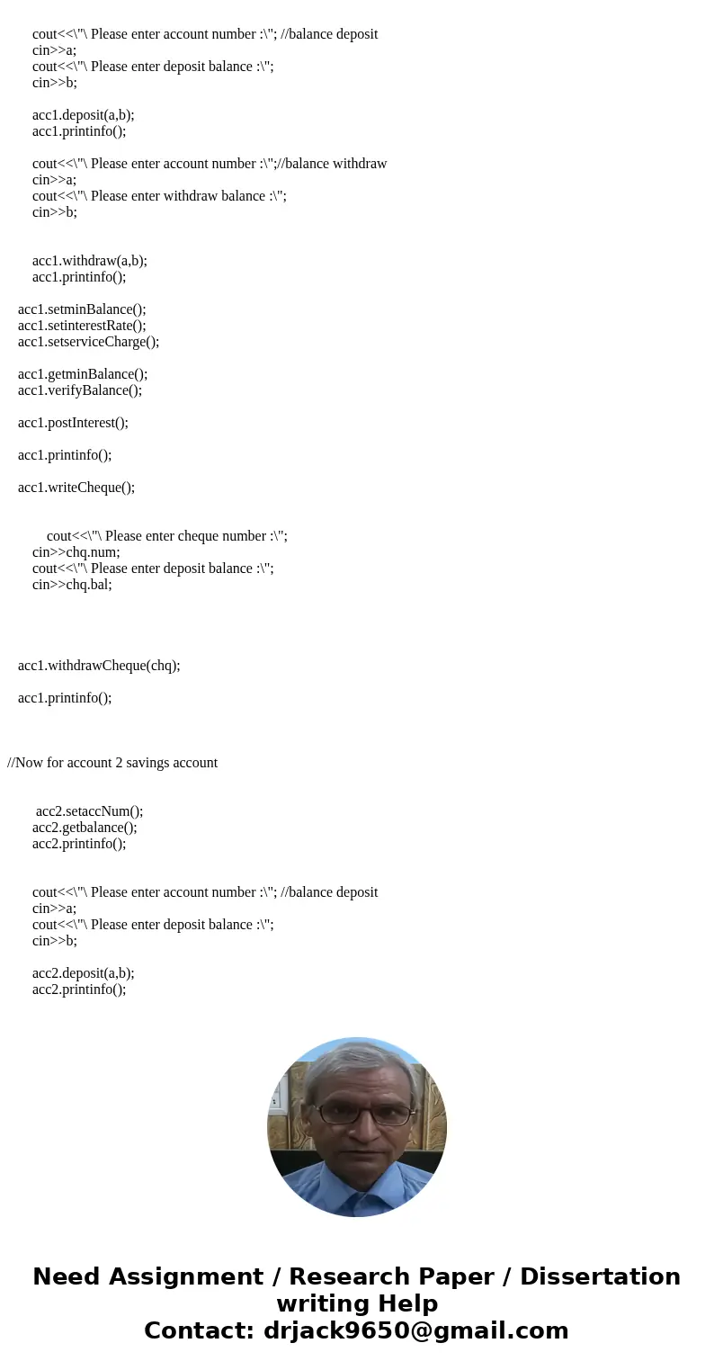 I need to create a bankAccount class, checkingAccount class, and a savingsAccount class. I understand how to create the base class for the most part, but I\'m h I need to create a bankAccount class, checkingAccount class, and a savingsAccount class. I understand how to create the base class for the most part, but I\'m h