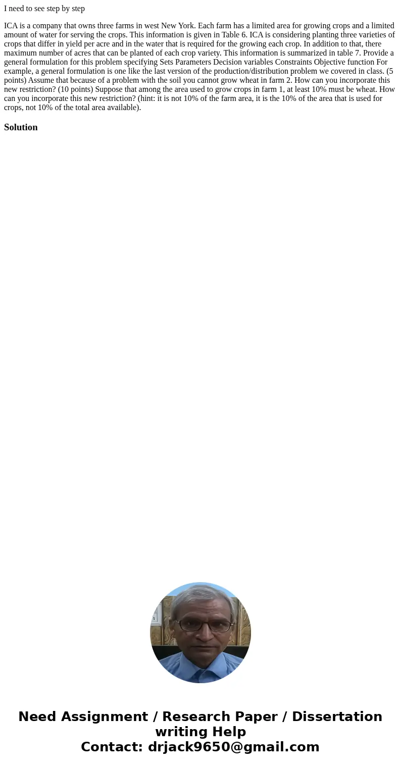 I need to see step by step ICA is a company that owns three farms in west New York. Each farm has a limited area for growing crops and a limited amount of water I need to see step by step ICA is a company that owns three farms in west New York. Each farm has a limited area for growing crops and a limited amount of water