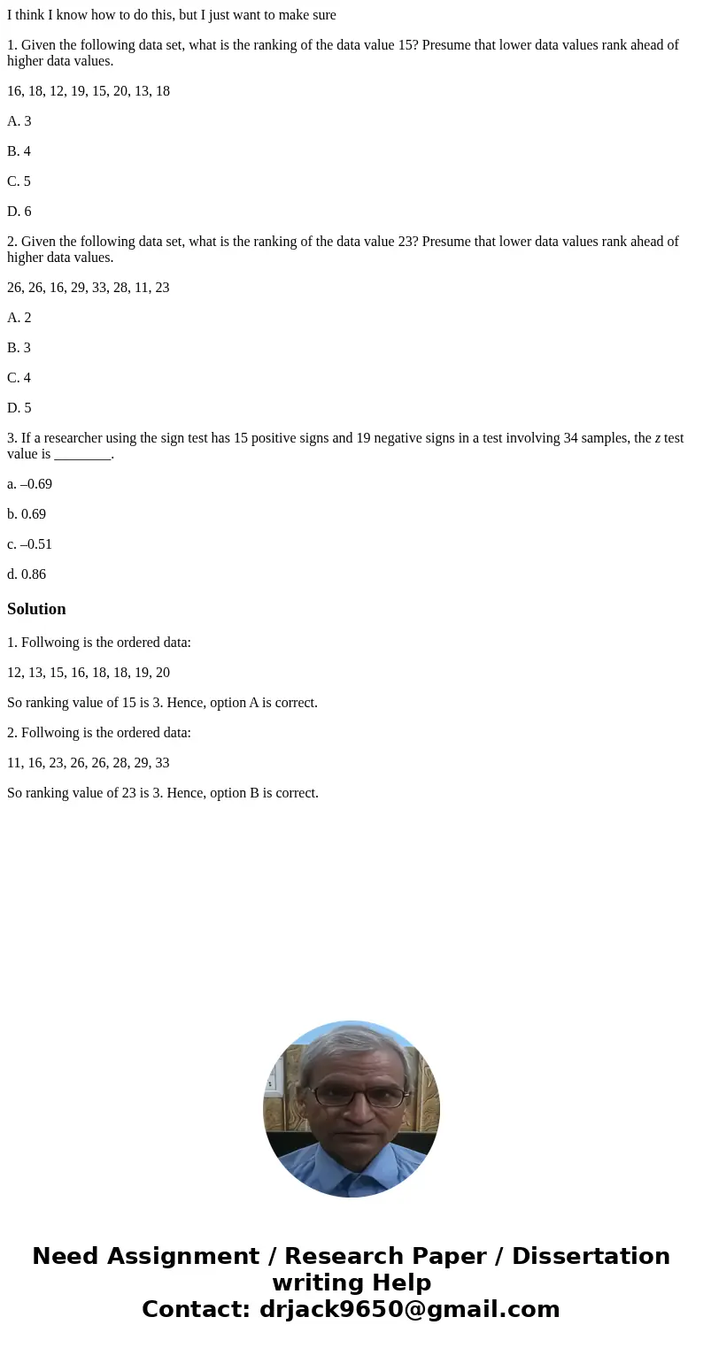 I think I know how to do this, but I just want to make sure 1. Given the following data set, what is the ranking of the data value 15? Presume that lower data v