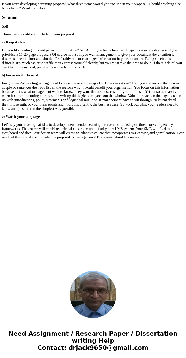 If you were developing a training proposal, what three items would you include in your proposal? Should anything else be included? What and why?SolutionSol) Thr