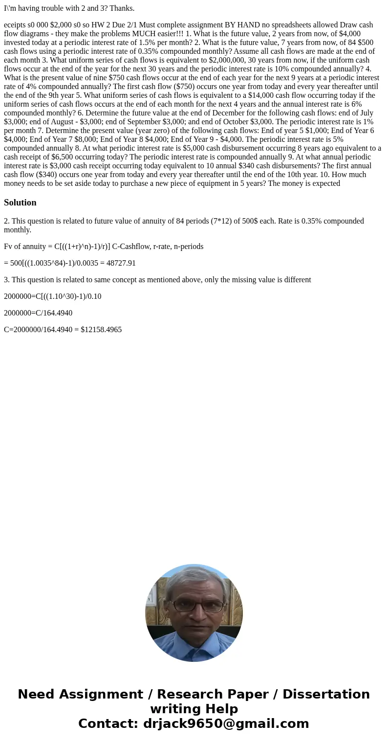 I\'m having trouble with 2 and 3? Thanks. eceipts s0 000 $2,000 s0 so HW 2 Due 2/1 Must complete assignment BY HAND no spreadsheets allowed Draw cash flow diag  I\'m having trouble with 2 and 3? Thanks. eceipts s0 000 $2,000 s0 so HW 2 Due 2/1 Must complete assignment BY HAND no spreadsheets allowed Draw cash flow diag