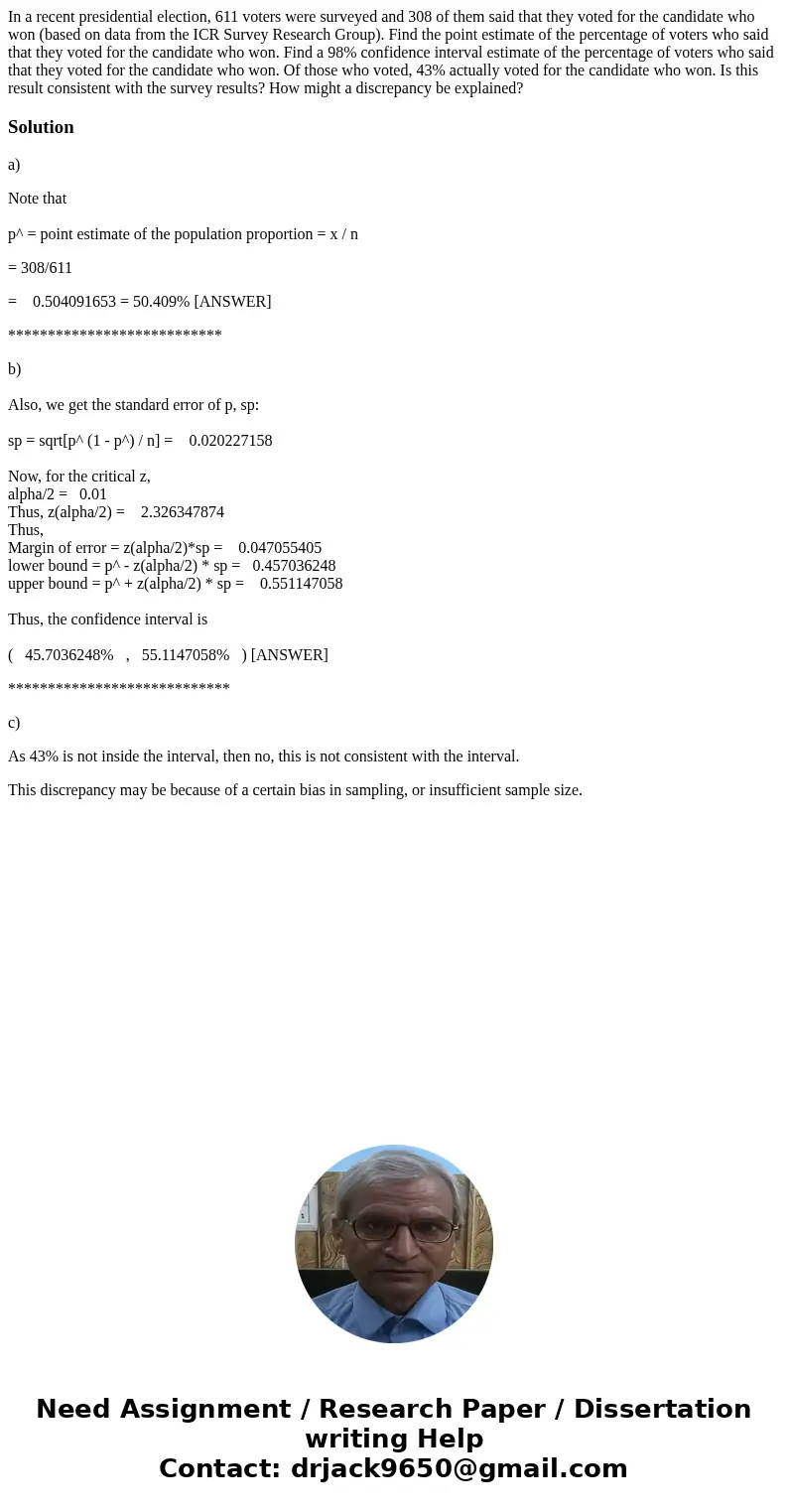  In a recent presidential election, 611 voters were surveyed and 308 of them said that they voted for the candidate who won (based on data from the ICR Survey R
