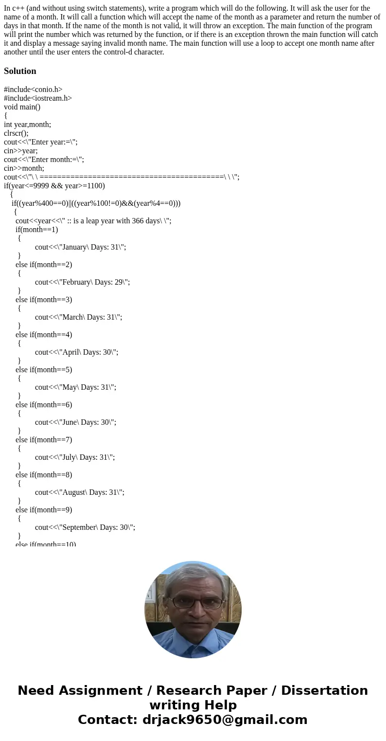In c++ (and without using switch statements), write a program which will do the following. It will ask the user for the name of a month. It will call a function