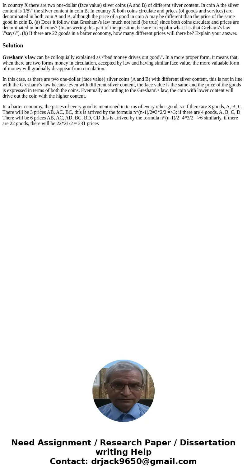In country X there are two one-dollar (face value) silver coins (A and B) of different silver content. In coin A the silver content is 1/5\