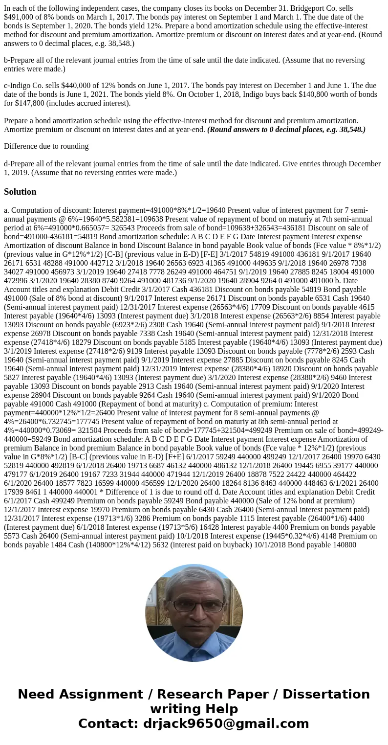 In each of the following independent cases, the company closes its books on December 31. Bridgeport Co. sells $491,000 of 8% bonds on March 1, 2017. The bonds p In each of the following independent cases, the company closes its books on December 31. Bridgeport Co. sells $491,000 of 8% bonds on March 1, 2017. The bonds p