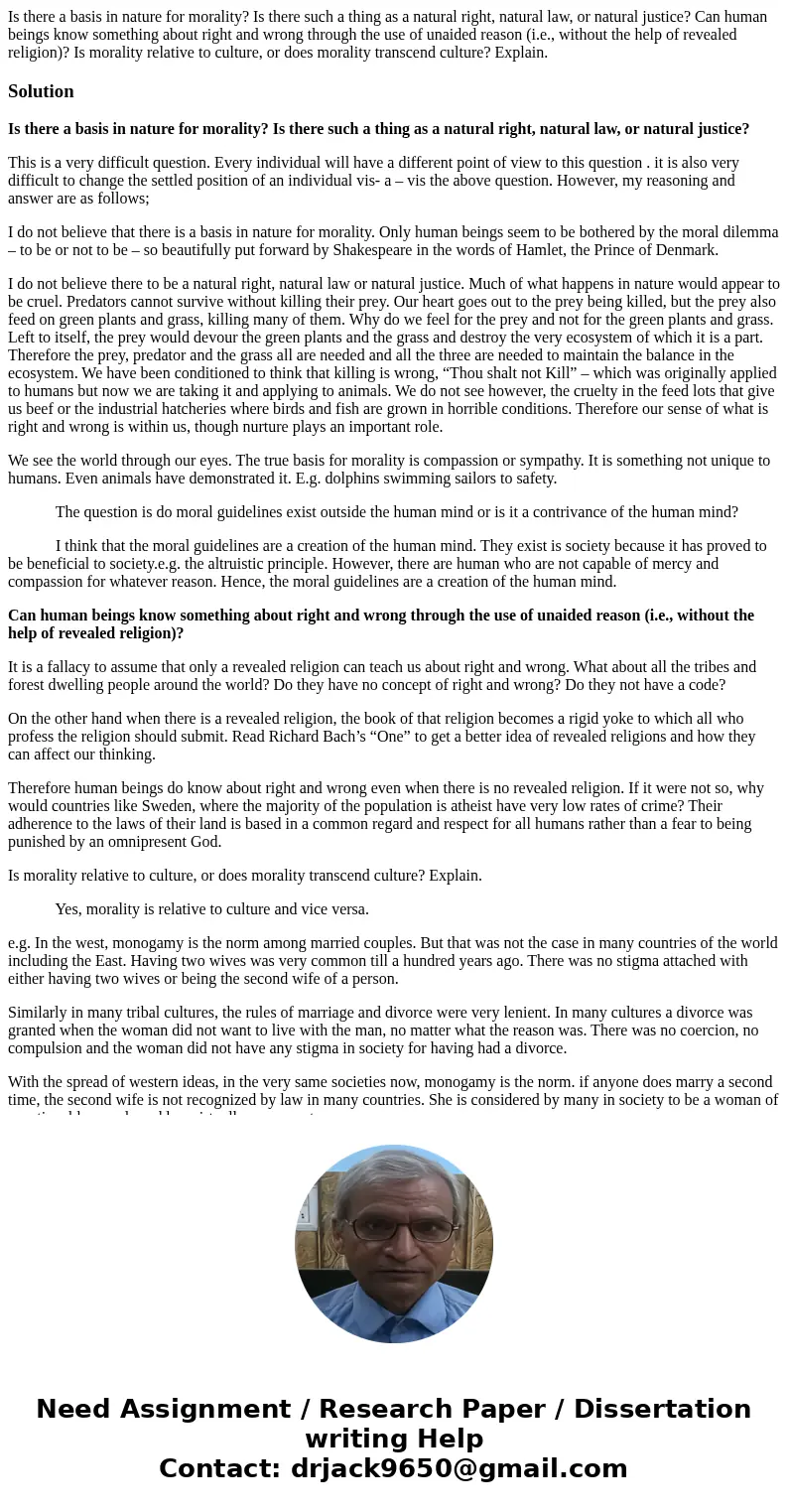 Is there a basis in nature for morality? Is there such a thing as a natural right, natural law, or natural justice? Can human beings know something about right 