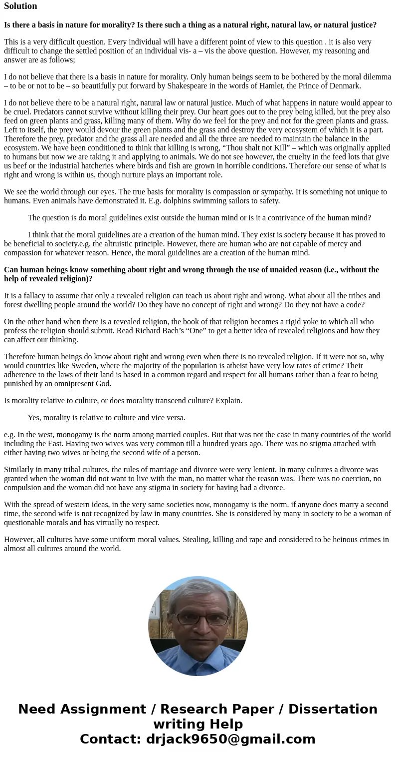Is there a basis in nature for morality? Is there such a thing as a natural right, natural law, or natural justice? Can human beings know something about right 