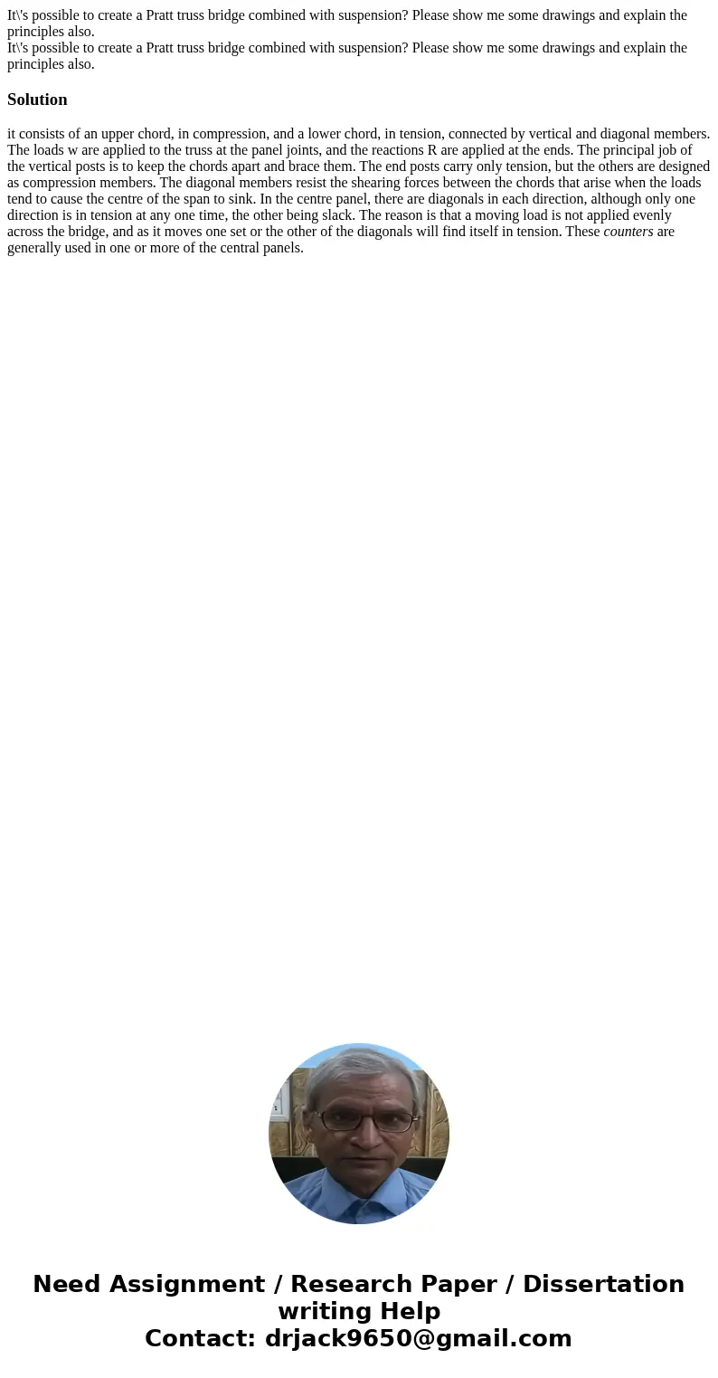  It\'s possible to create a Pratt truss bridge combined with suspension? Please show me some drawings and explain the principles also. It\'s possible to create 