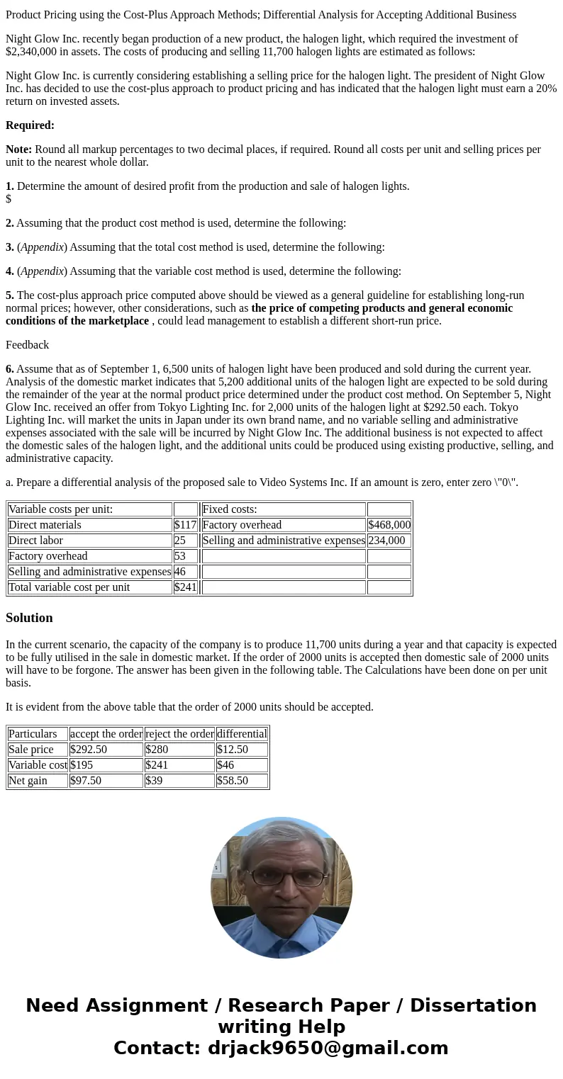 JUST NUMBER 6 PLEASE Product Pricing using the Cost-Plus Approach Methods; Differential Analysis for Accepting Additional Business Night Glow Inc. recently bega