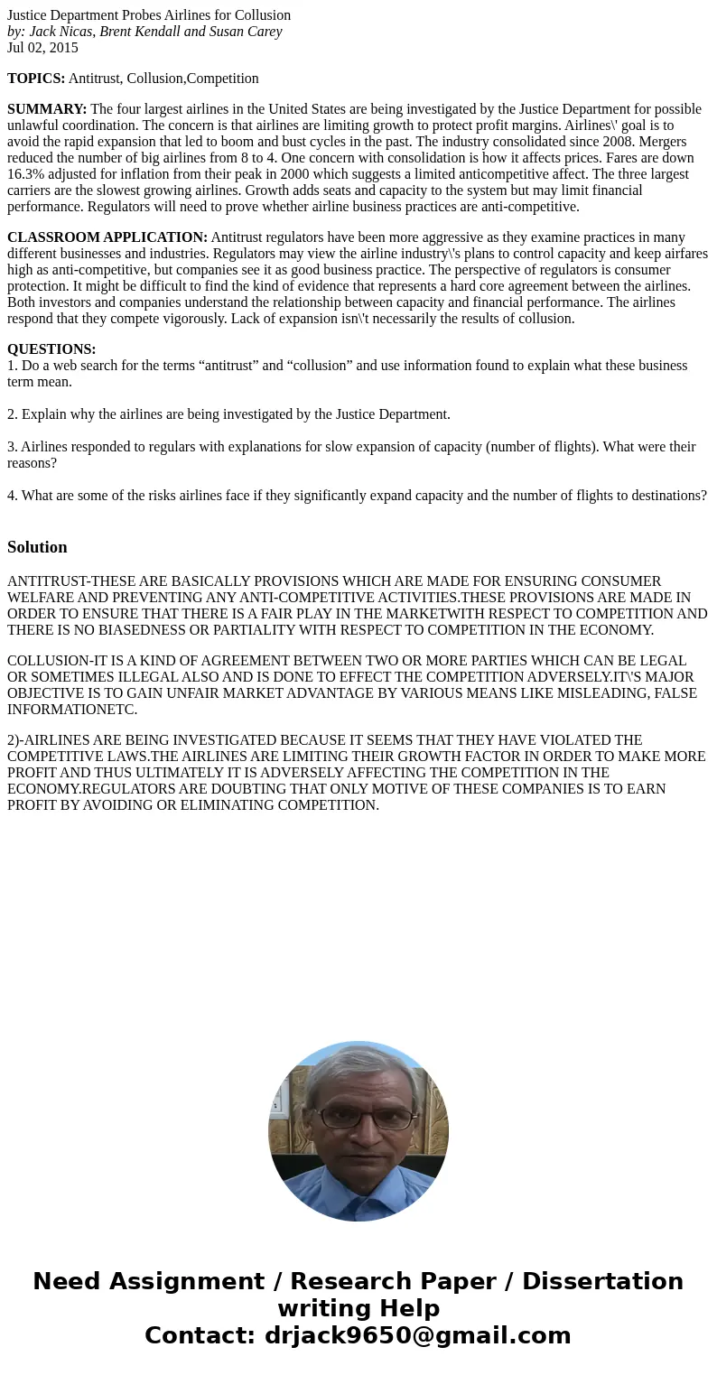 Justice Department Probes Airlines for Collusion by: Jack Nicas, Brent Kendall and Susan Carey Jul 02, 2015 TOPICS: Antitrust, Collusion,Competition SUMMARY: Th
