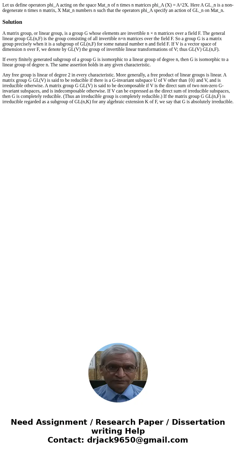 Let us define operators phi_A acting on the space Mat_n of n times n matrices phi_A (X) = A^2X. Here A GL_n is a non-degenerate n times n matrix, X Mat_n numbe  Let us define operators phi_A acting on the space Mat_n of n times n matrices phi_A (X) = A^2X. Here A GL_n is a non-degenerate n times n matrix, X Mat_n numbe