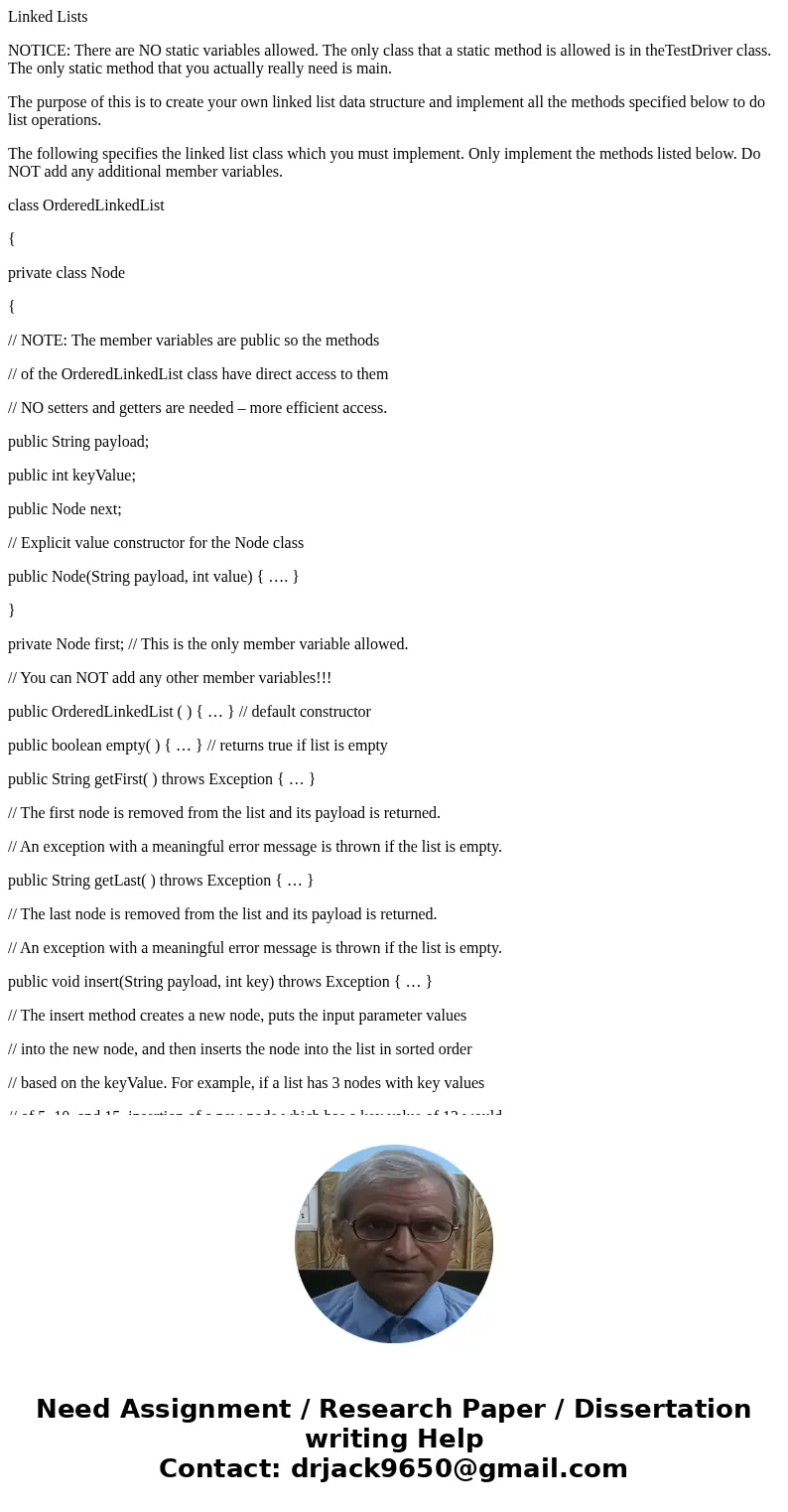Linked Lists NOTICE: There are NO static variables allowed. The only class that a static method is allowed is in theTestDriver class. The only static method tha