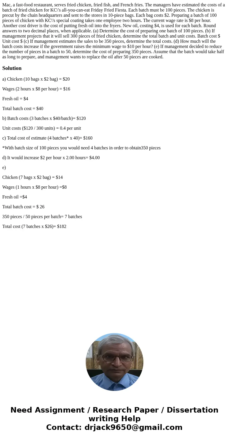 Mac, a fast-food restaurant, serves fried chicken, fried fish, and French fries. The managers have estimated the costs of a batch of fried chicken for KC\'s all