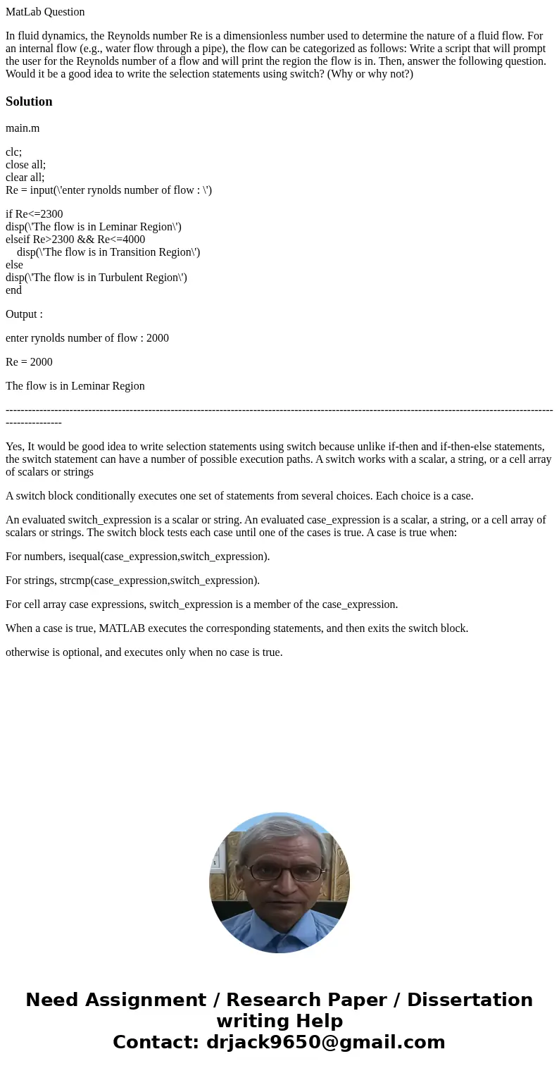 MatLab Question In fluid dynamics, the Reynolds number Re is a dimensionless number used to determine the nature of a fluid flow. For an internal flow (e.g., wa MatLab Question In fluid dynamics, the Reynolds number Re is a dimensionless number used to determine the nature of a fluid flow. For an internal flow (e.g., wa
