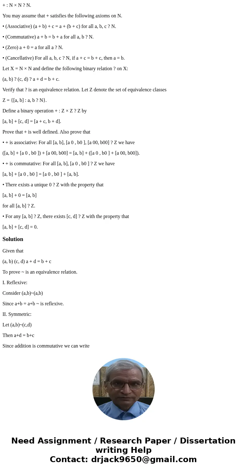 + : N × N ? N. You may assume that + satisfies the following axioms on N. • (Associative) (a + b) + c = a + (b + c) for all a, b, c ? N. • (Commutative) a + b = + : N × N ? N. You may assume that + satisfies the following axioms on N. • (Associative) (a + b) + c = a + (b + c) for all a, b, c ? N. • (Commutative) a + b =