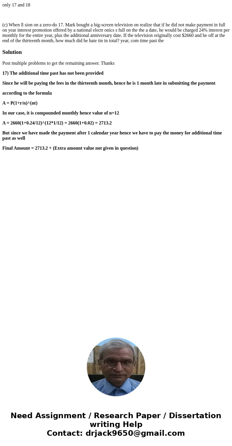 only 17 and 18 (c) When ll sion on a zero-do 17. Mark bought a big-screen television on realize that if he did not make payment in full on year interest promoti