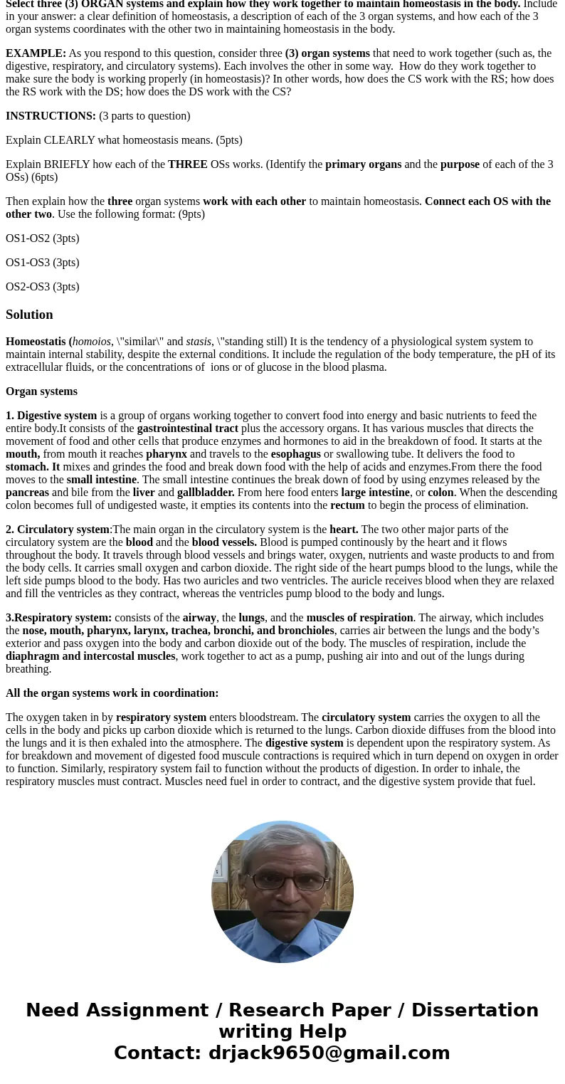 ORGAN SYSTEM ESSAY – QUIZ #6 (20 points ) (Do not COPY others) Select three (3) ORGAN systems and explain how they work together to maintain homeostasis in the  ORGAN SYSTEM ESSAY – QUIZ #6 (20 points ) (Do not COPY others) Select three (3) ORGAN systems and explain how they work together to maintain homeostasis in the