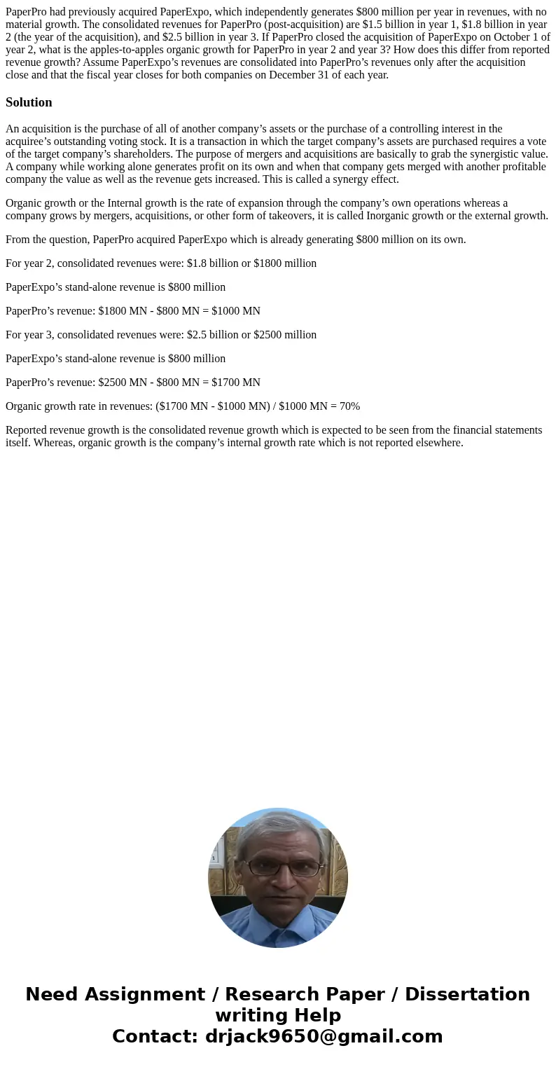 PaperPro had previously acquired PaperExpo, which independently generates $800 million per year in revenues, with no material growth. The consolidated revenues 
