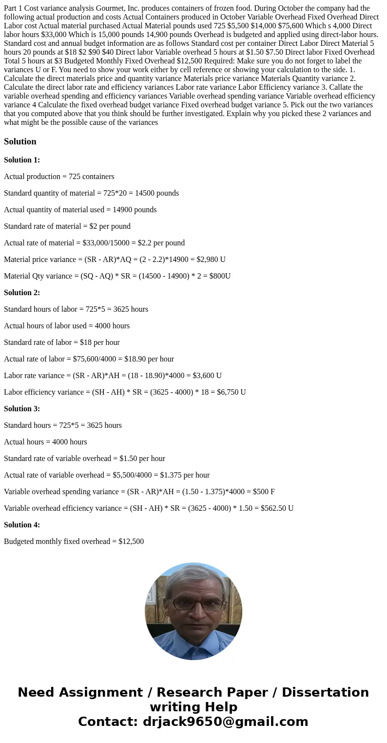  Part 1 Cost variance analysis Gourmet, Inc. produces containers of frozen food. During October the company had the following actual production and costs Actual